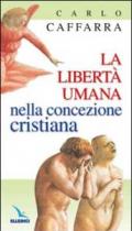 La libertà umana nella concezione cristiana