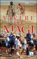 Vivere da Magi