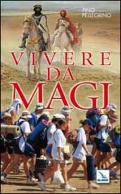 Vivere da Magi