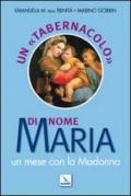 Un «tabernacolo» di nome Maria. Un mese con la Madonna