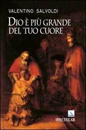 Dio è più grande del tuo cuore. La festa della riconciliazione