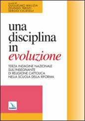 Una disciplina in evoluzione. Terza indagine nazionale sull'insegnante di religione cattolica nella scuola della riforma