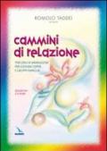 Cammini di relazione. Percorsi di animazione per giovani coppie e gruppi famiglia. Quaderno a schede