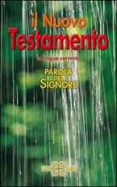 Parola del Signore. Il Nuovo Testamento. Traduzione interconfessionale dal testo greco in lingua corrente