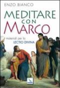 Meditare con Marco. Materiali per la lectio divina