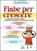 Fiabe per crescere. Le tappe dello sviluppo psichico raccontato attraverso il linguaggio delle fiabe