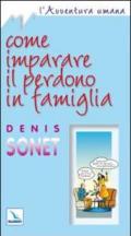 Come imparare il perdono in famiglia