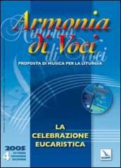 Armonia di voci (2005). Con CD Audio. Vol. 4: La celebrazione eucaristica.