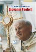 In adorazione con Giovanni Paolo II