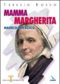 Mamma Margherita. Madre di Don Bosco
