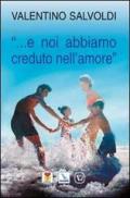 «... E noi abbiamo creduto nell'amore»