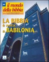 Il mondo della Bibbia (2005). 5.La Bibbia è nata a Babilonia