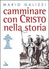 Camminare con Cristo nella storia. Un primo contatto con gli Atti degli Apostoli