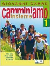 Camminiamo insieme. Per la Scuola media. 1.