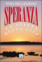 Speranza. La spinta della vita