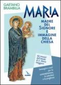 Maria madre del Signore e immagine della Chiesa. Dai mosaici dell'abside di S. Maria Maggiore. Immagini e testi per la contemplazione, la catechesi e la preghiera
