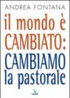 Il mondo è cambiato: cambiamo la pastorale