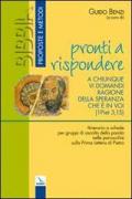 «Pronti a rispondere a chiunque vi domandi ragione della speranza che è in voi». (1 Piet 3,15). Itinerario a schede per gruppi di ascolto della parola ...