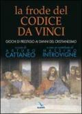 La frode del Codice da Vinci. Giochi di prestigio ai danni del cristianesimo