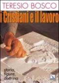 I cristiani e il lavoro. Storia, figure, dottrina