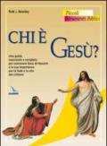 Chi è Gesù? Una guida essenziale e completa per conoscere Gesù di Nazaret e la sua importanza per la fede e la vita dei cristiani