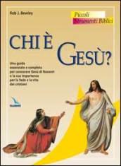 Chi è Gesù? Una guida essenziale e completa per conoscere Gesù di Nazaret e la sua importanza per la fede e la vita dei cristiani