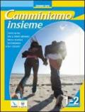 Camminiamo insieme. Corso di religione cattolica. Vol. 1-2. Per la Scuola media