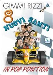 8 nuovi santi in pole position