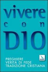 Vivere con Dio. Preghiere, verità di fede, tradizione cristiana