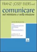 Comunicare nel ministero e nella missione. Un'introduzione alla comunicazione pastorale ed evangelizzatrice