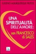 Una spiritualità dell'amore: san Francesco di Sales