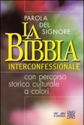 La Parola del Signore. La Bibbia interconfessionale. Con percorso storico culturale a colori