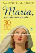 Maria, grembo universale. 30 giorni con la Madonna