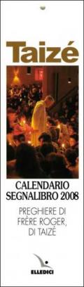 Taizé. Calendario segnalibro 2008