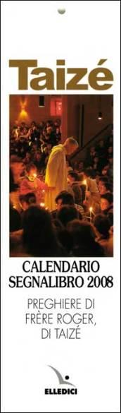 Taizé. Calendario segnalibro 2008