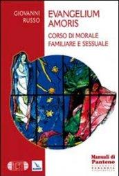 Evangelium amoris. Corso di morale familiare e sessuale