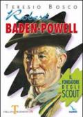 Robert Baden-Powell. Il fondatore degli scout