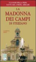 La Madonna dei Campi di Stezzano. Nostra signora della preghiera. Brevi notizie storiche, devozionali e artistiche