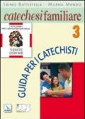 Catechesi familiare. Guida per i catechisti. 3.