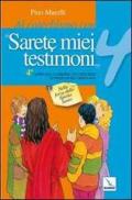 Al catechismo con «Sarete miei testimoni».Quaderno laboratorio per il cammino di catechesi vol.4