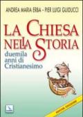 La Chiesa nella storia. Duemila anni di cristianesimo (2 vol.)