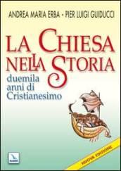 La Chiesa nella storia. Duemila anni di cristianesimo (2 vol.)