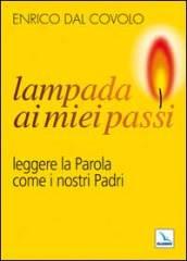 Lampada ai miei passi. Leggere la Parola come i nostri Padri