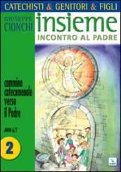 Catechisti & genitori & figli. Insieme incontro al Padre. Cammino catecumenale verso il Padre: 2