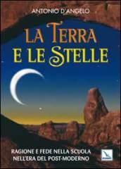 La Terra e le stelle. Ragione e fede nella scuola nell'era del post-moderno