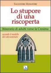 Lo stupore di una riscoperta. Itinerario di adulti verso la Cresima