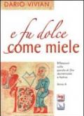 E fu dolce come miele. Riflessioni sulla Parola di Dio domenicale e festiva. Anno A