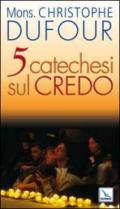 Cinque catechesi sul Credo