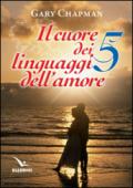 Il cuore dei cinque linguaggi dell'amore. Ediz. bilingue