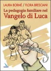 La pedagogia familiare nel Vangelo di Luca